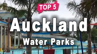 Top 5 Best Water Parks to Visit in Auckland, North Island | New Zealand - English