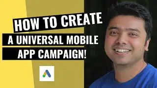 How to create a Universal App Campaign in Google Ads!