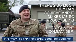 Detachment Commander Sergeant Major Pincombe tells us about life as a CFAV | LNR Army Cadet Force