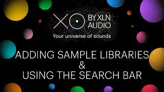 XO by XLN Audio Tutorial - Adding Sample Libraries & Search Bar