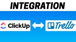How to Integrate ClickUp with Trello