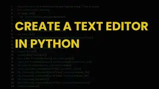Create a text editor in python
