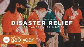 Hurricanes Laura & Delta Disaster Relief - World Race: Gap Year