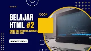 Belajar HTML #2 - Formatting, Quotations, Comments, Colors, CSS and Links