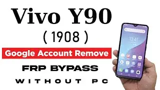 vivo Y90 1908 FRP Bypass | google account Remove | without pc