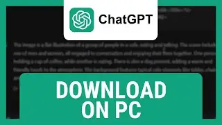 How to Download ChatGPT on PC