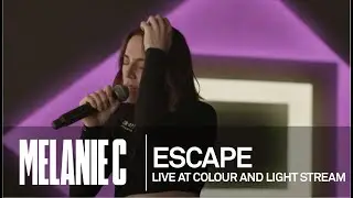 MELANIE C  - Escape [Live at Colour And Light Stream]