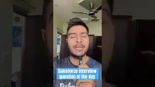Salesforce interview question of the day 