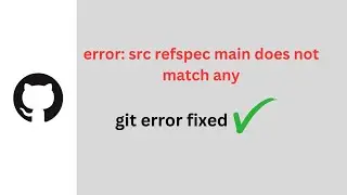 Fixed Git Error || src refspec main does not match any  || git issue fixed