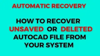 Autocad recover unsaved, deleted file|| auto recovery dwg file
