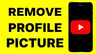 How To Remove YouTube Channel Profile Picture | How To Delete YouTube Channel Profile Photo