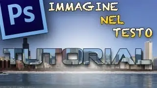 ADOBE VIDEOBLOG 21 -Photoshop: Immagini Nel Testo - [TUTORIAL ITA]