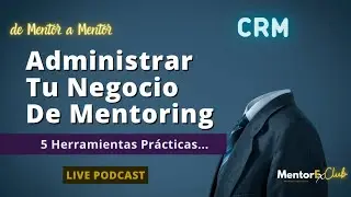 [LIVE 11 de 50] Cómo Administrar Tu Negocio De Mentoring