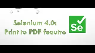 Selenium 4  - New feature - Print to PDF