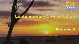 Contemporary C++ in Action - Daniela Engert  - C++ on Sea 2022