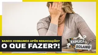 O que fazer quando o banco ainda te cobra após você negociar sua dívida!