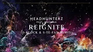 Headhunterz ft. Malukah - Reignite (D-Block & S-te-Fan remix)