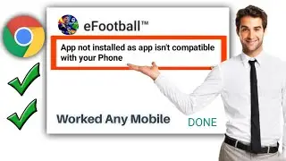 how to fix app not installed as app isn't compatible with your phone _ new process