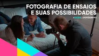 Como ser um Fotógrafo de Ensaios