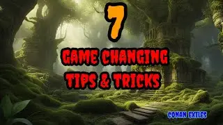 7 top game changing tips and tricks conan exiles age of war 2023