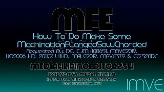 {LATE REQUESTED} How To Do Make Some MachinationFlangedSawChorded