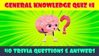 General Knowledge Quiz (Part 1)
