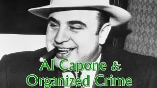 History Brief: Al Capone & Organized Crime