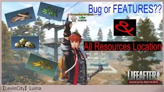 All Resources Location | Bug? Features? | New World | Sv.LevinCity|Lifeafter
