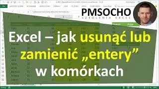 Excel - Jak usunąć entery z komórek (Formuła, Zamień czy Power Query) [odc.875]