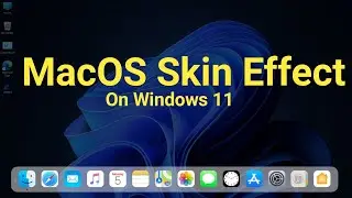 MacOS Skin on Windows 11 | MacOS Look Windows 11 | MacOS Theme For Windows 11
