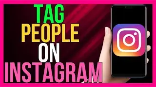 How to Tag People on Instagram Posts 2024