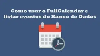 Como usar o FullCalendar e listar eventos do Banco de Dados