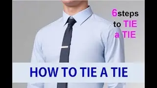 How to Tie a Tie - Easy, fast & effect- 6 steps to tie a tie