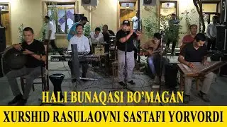 XURSHIT RASULOV SOZANDALARI MAXORATI. JONLI IJRO BARI JONLIDA