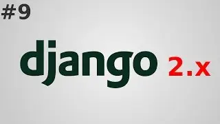 9. Уроки Django 2 - Изменение моделей Post, Tag через форму и Миксин (2018)