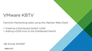 KB 2145397 Common Networking Tasks in the vSphere Web Client  - Part 2