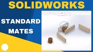 SolidWorks Mates: How to Add Standard mates between Components in SolidWorks