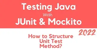 How to Structure Code in Unit Test Method?  (2022)