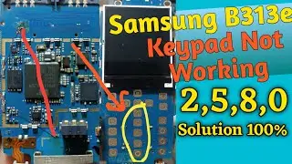 Samsung B313E Keypaid Not Working 2,5,8,0 jumper | Samsung B313e keypad not working