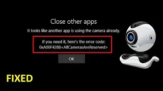 How to Fix All Camera are Reserved Error Code 0xA00F4288