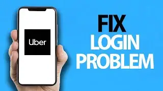 How To Fix Uber App Login Problem | Easy Quick Solution