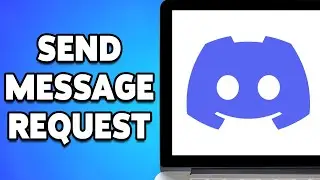 How To Send Message Request On Discord - Full Guide 2024