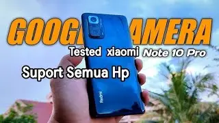 Pasang Gcam Redmi Note 10 Pro  Google Camera Nikita 2.0 + configs ( suport semua HP )