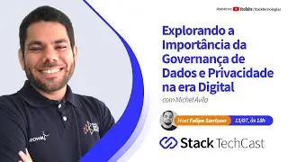 Explorando a Importância da Governança e Privacidade de Dados: Uma entrevista com Michel Avila.