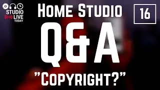 Home Studio Q&A #16 | Copyright?