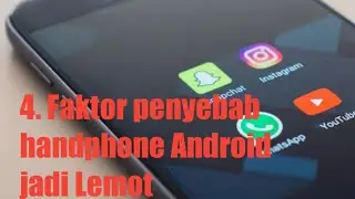 Tutorial 4 Faktor Handphone jadi lemot