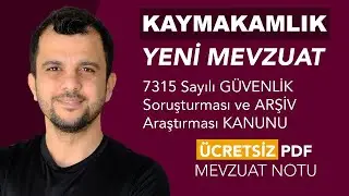7315 Sayılı GÜVENLİK Soruşturması ve ARŞİV Araştırması - Yeni EKLENEN MEVZUAT 