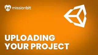 Building and Uploading Your Project | Unity Tutorial