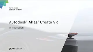 Alias Create VR Tips - 1 Intro to Alias Create VR