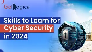 Skills to Learn for Cyber Security || Cyber Security 2024 || GoLogica